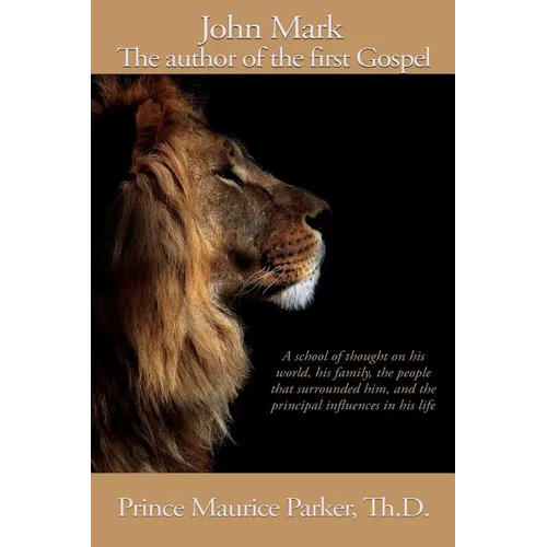 John Mark: The author of the first Gospel