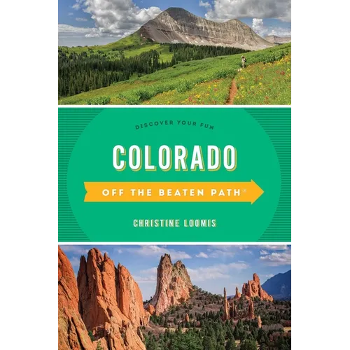 Colorado Off the Beaten Path(R): Discover Your Fun