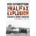 The Halifax Explosion: Canada's Worst Disaster