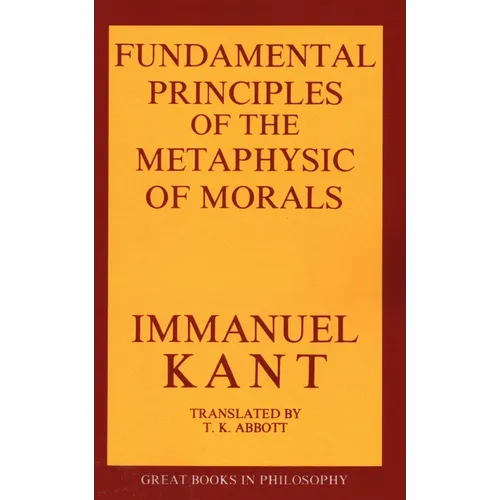 Fundamental Principles of the Metaphysic of Morals