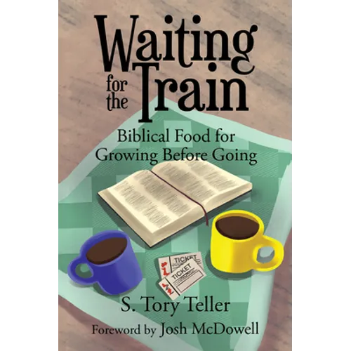 Waiting for the Train: Biblical Food for Growing Before Going