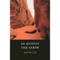 So Quietly the Earth
