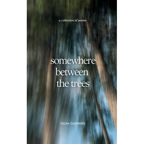 somewhere between the trees