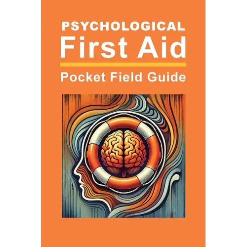 Psychological First Aid: Pocket Field Guide
