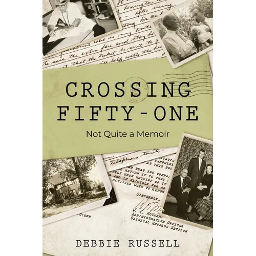 Crossing Fifty-One: Not Quite a Memoir