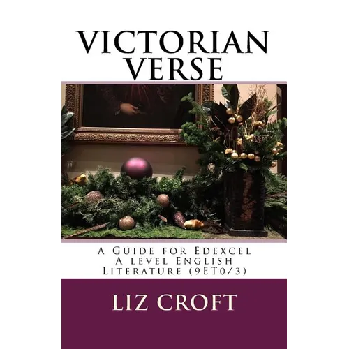VICTORIAN VERSE A Guide for Edexcel A level English Literature (9ET0/3)
