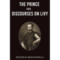 The Prince and Discourses on Livy