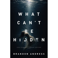 What Can't Be Hidden (5th Anniversary Edition)