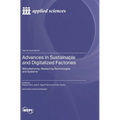 Advances in Sustainable and Digitalized Factories: Manufacturing, Measuring Technologies and Systems