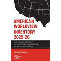 American Worldview Inventory 2025-26: The Annual Report of the State of Worldview in the United States