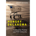Hungry Oklahoma: Confronting Poverty and Food Insecurity