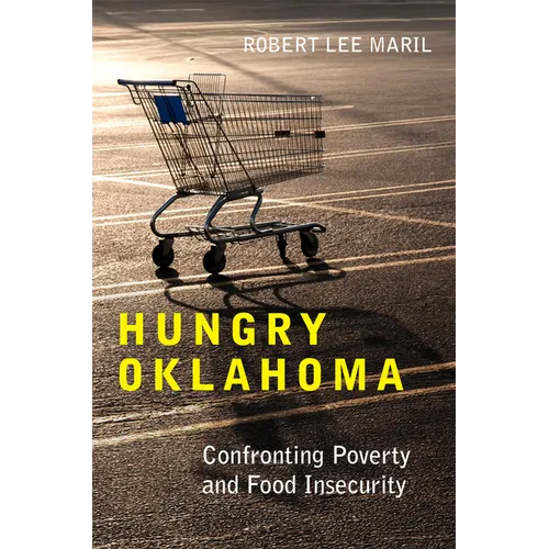 Hungry Oklahoma: Confronting Poverty and Food Insecurity