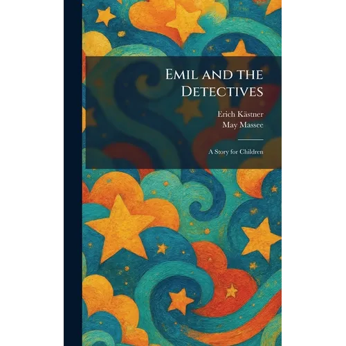 Emil and the Detectives: A Story for Children