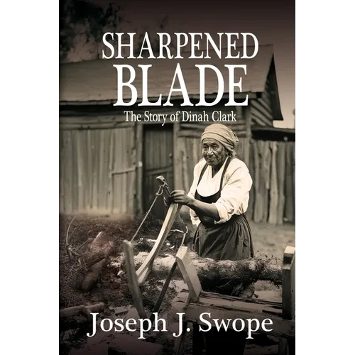 Sharpened Blade: The Story of Dinah Clark