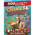Chinese History: 500 Interesting Facts About Chinese History