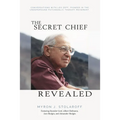 Secret Chief Revealed, Revised 2nd Edition: Conversations with Leo Zeff, Pioneer in the Underground Psychedelic Therapy Movement