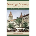Saratoga Springs, New York: A Brief History