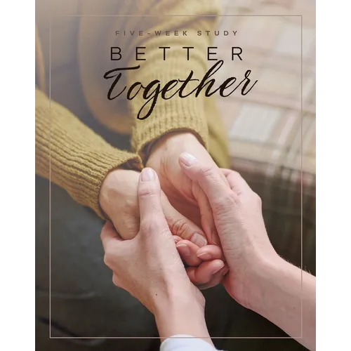 Better Together: A Ladies Bible Study on Community