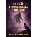 The High Strangeness of Bigfoot