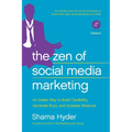 The Zen of Social Media Marketing: An Easier Way to Build Credibility, Generate Buzz, and Increase Revenue