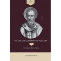 The Life and Martyrdom of Polycarp
