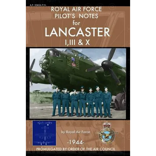 Royal Air Force Pilot's Notes for Lancaster I, III & X