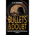 Bullets & Doubt