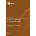 Casting Alloy Design and Characterization