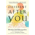 Different After You: Rediscovering Yourself and Healing After Grief and Trauma
