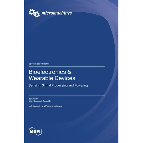 Bioelectronics & Wearable Devices: Sensing, Signal Processing and Powering