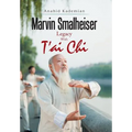 Marvin Smalheiser Legacy with Tai Chi