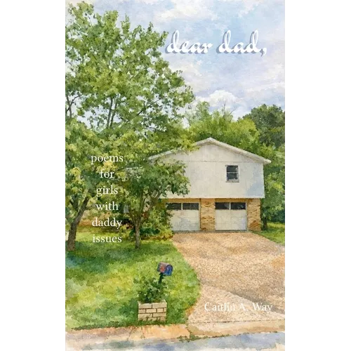 Dear Dad, Poems for girls with daddy issues