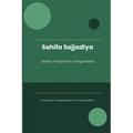 Sahifa Sajjadiya - Islamic Prayers for Young Hearts