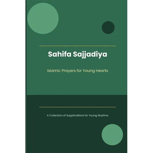 Sahifa Sajjadiya - Islamic Prayers for Young Hearts