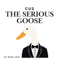 Gus the Serious Goose