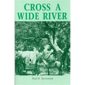 Cross a Wide River: A Western Novel