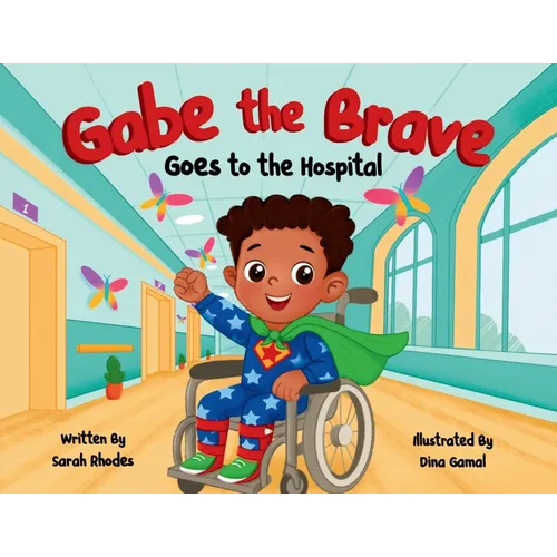 Gabe the Brave: Goes to the Hospital