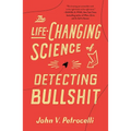 The Life-Changing Science of Detecting Bullshit