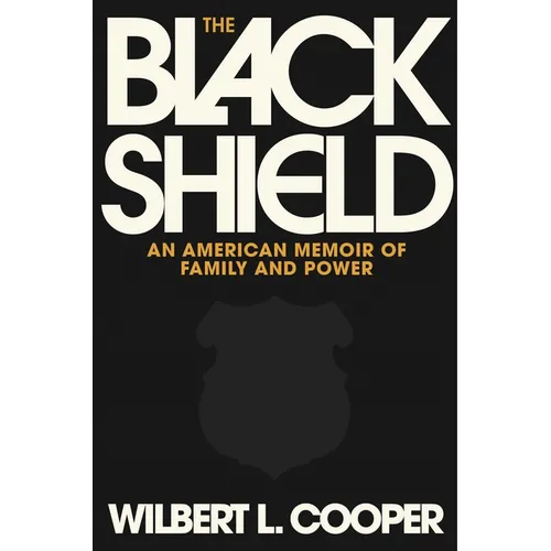 The Black Shield: An American Memoir of Family and Power