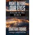 Right Before Our Eyes: Revealing the Times We Are In