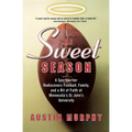 The Sweet Season: A Sportswriter Rediscovers Football, Family, and a Bit of Faith at Minnesota's St. John's University