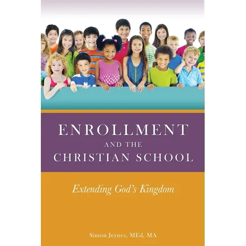 Enrollment and the Christian School: Extending God's Kingdom