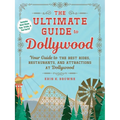 The Ultimate Guide to Dollywood: Your Guide to the Best Rides, Restaurants, and Attractions at Dollywood