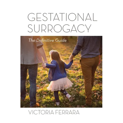 Gestational Surrogacy: The Definitive Guide
