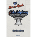 Yo! How to Speak Philadelphian