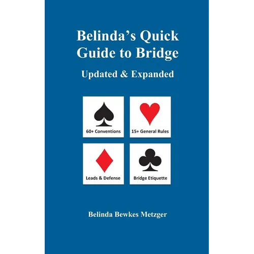Belinda's Quick Guide to Bridge: Updated & Expanded