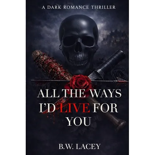 All the Ways I'd Live for You