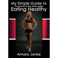 My Simple Guide to Healthy Eating