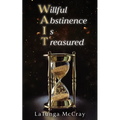 WAIT- Willful Abstinence Is Treasured