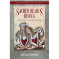 Sacred Hearts Rising: Finding Your Wings